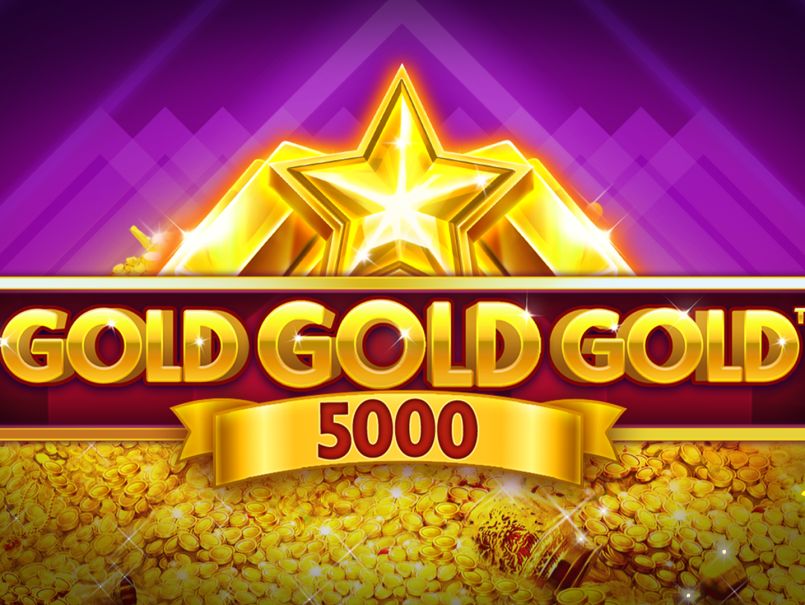 Gold Gold Gold 5000